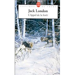 L'appel de la forêt, LE roman de Jack London. Une aventure vers le "Grand dehors" comme le dit Michel Le Bris